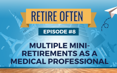 Multiple Mini-retirements as a Medical Professional 